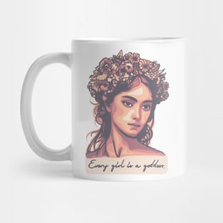 Every Girl Is A Goddess Mug